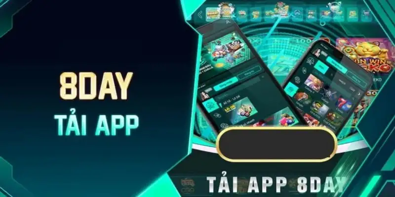 Tải App 8day: Ứng dụng cá cược trực tuyến hàng đầu – Khám phá thế giới giải trí bất tận.