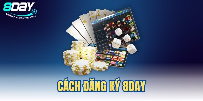 Hướng dẫn chi tiết cách đăng ký 8Day nhanh chóng và dễ dàng